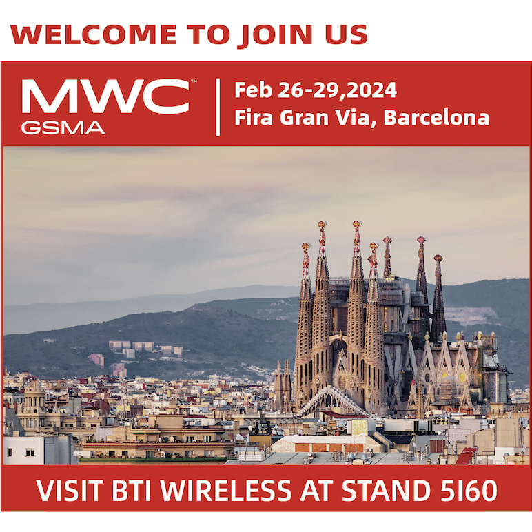 Welcome to Join BTI Wireless at MWC Barcelona 2024